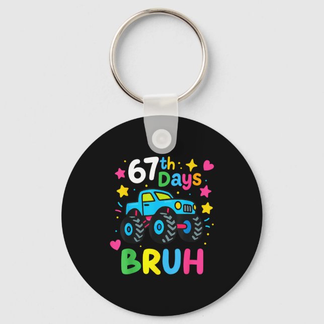 67th Day Of School Bruh Funny Meme 67 Monster Truc Keychain (Front)