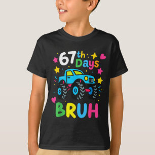 67th Day Of School Bruh Funny Meme 67 Monster Truc T-Shirt