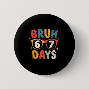 67th Day Of School Bruh Kids Celebration Design  2 Inch Round Button