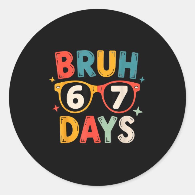 67th Day Of School Bruh Kids Celebration Design  Classic Round Sticker (Front)