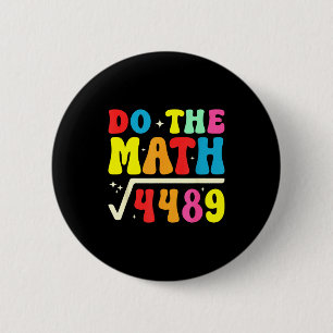 67th Day Of School Do The Math 67 Square Root 4489 2 Inch Round Button