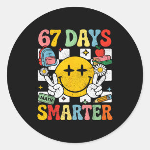 67th Day Of School Funny 67 Days Smarter Teacher B Classic Round Sticker