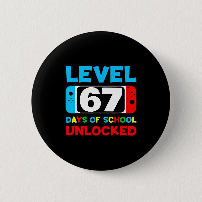 67th Day Of School Level 67 Days Of School Unlocke 2 Inch Round Button (Front)