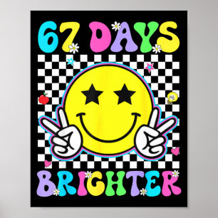 67th Day Of School Shirt 67 Days Brighter Teacher  Poster