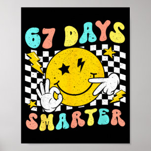 67th Day Of School Shirt 67 Days Smarter Teacher B Poster