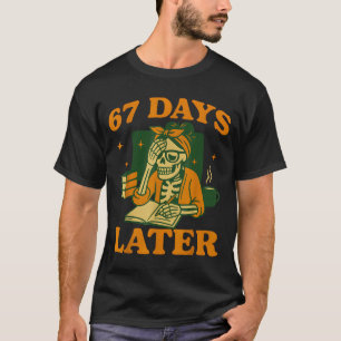 67th Day Of School Teacher Skeleton Funny 6 7 Meme T-Shirt