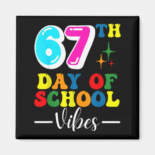 67th Day Of School Vibes 100 Days Of School Teache Magnet