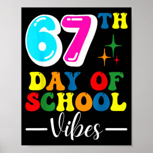 67th Day Of School Vibes 100 Days Of School Teache Poster