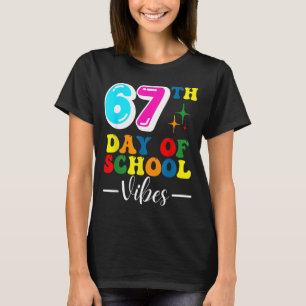 67th Day Of School Vibes 100 Days Of School Teache T-Shirt