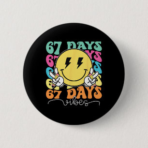 67th Day Of School Vibes 67 Days Smarter Teacher B 2 Inch Round Button