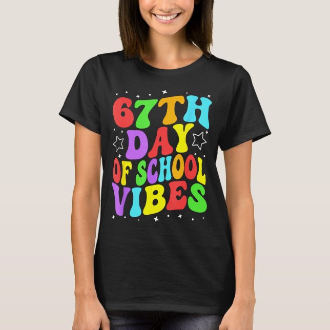 67th Day Of School Vibes  T-Shirt (Front)