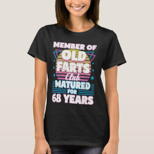 68 Years Old Farts Club Funny 68th Birthday Men Da T-Shirt
