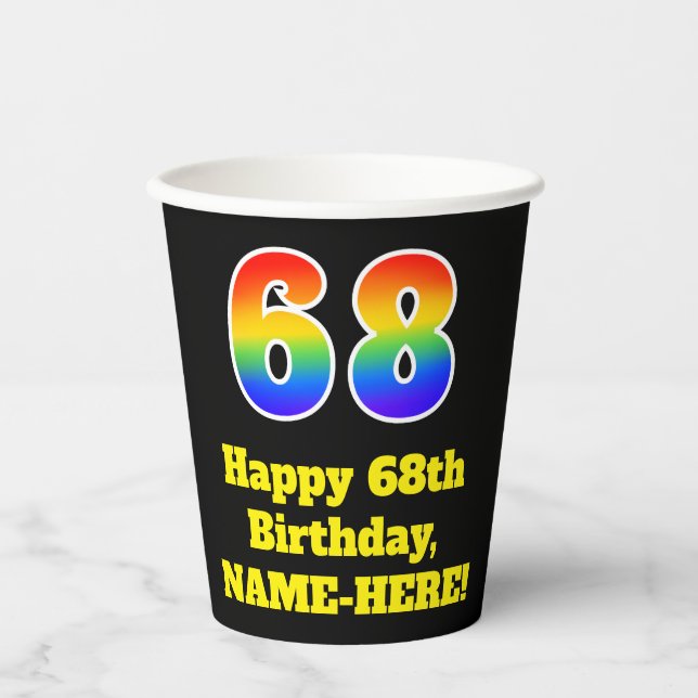 68th Birthday: Colourful, Fun, Exciting, Rainbow 6 Paper Cups (Front)