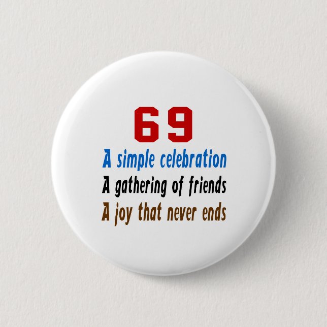 69 birthday designs 2 inch round button (Front)