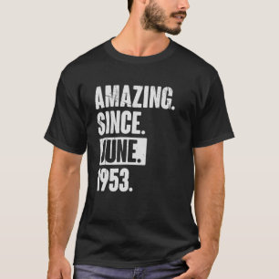69 Year Old 69th Birthday Amazing Since June 195 T-Shirt