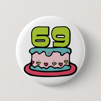 69 Year Old Birthday Cake 2 Inch Round Button