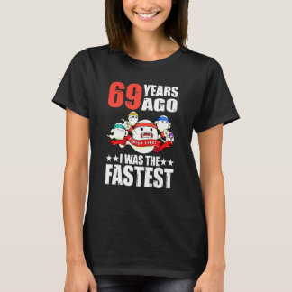 69 Years Ago I Was The Fastest 69th Birthday Sperm T-Shirt