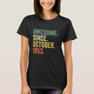 69 Years Old  Awesome Since October 1953 69th Birt T-Shirt