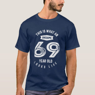 69 Years Old Gift 69th Birthday Gift Ideas T-Shirt