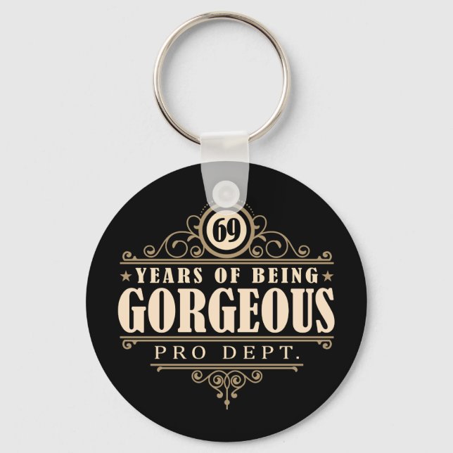 69th Birthday (69 Years Of Being Gorgeous) Keychain (Front)