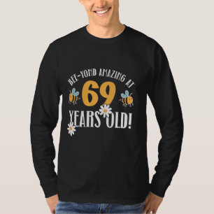 69th Birthday 69 Years Old Bee-Yond Amazing! Cute T-Shirt
