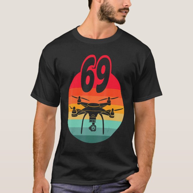 69th Birthday I Retro Remote Control Drones With C T-Shirt (Front)