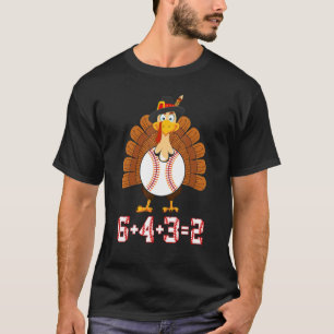 6+4+3 2 Baseball Turkey Thanksgiving 643 Double Pl T-Shirt