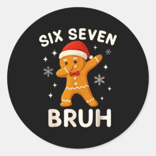 6 7 Bruh Christmas Gingerbread 67 Brainrot Boys Fu Classic Round Sticker