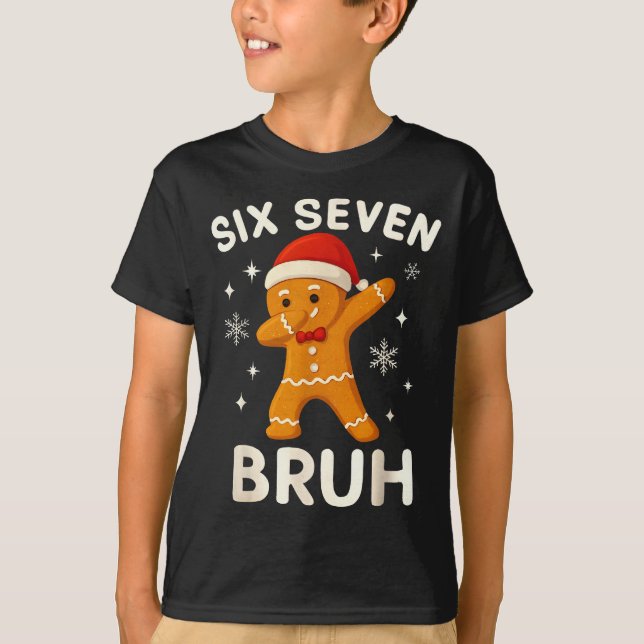6 7 Bruh Christmas Gingerbread 67 Brainrot Boys Fu T-Shirt (Front)