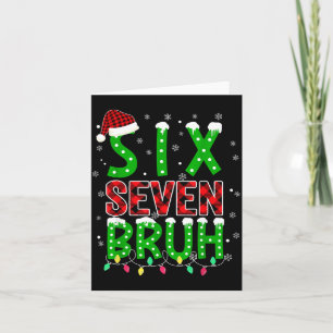 6 7 Christmas Bruh Six Seven Xmas 67 Merry Christm Card