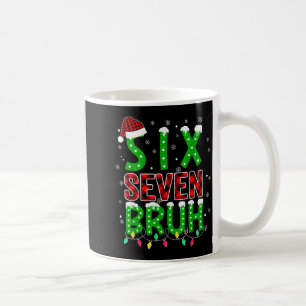 6 7 Christmas Bruh Six Seven Xmas 67 Merry Christm Coffee Mug