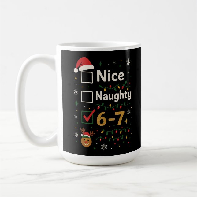 6-7 Christmas Naughty or Nice Meme  Coffee Mug (Left)