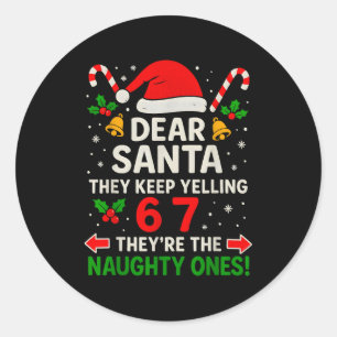 6 7 Christmas Santa Naughty List Six Seven Funny 6 Classic Round Sticker