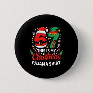 6 7 Christmas Six Seven Meme My Christmas Pajama S 2 Inch Round Button