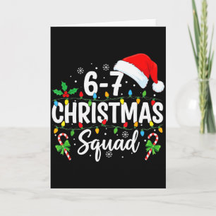6-7 Christmas Squad Funny 67 Six Seven Meme Xmas 6 Card