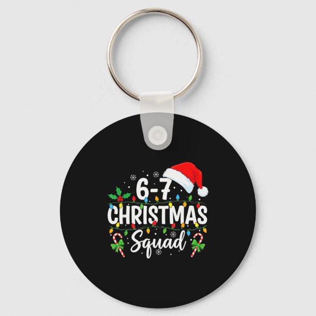 6-7 Christmas Squad Funny 67 Six Seven Meme Xmas 6 Keychain (Front)