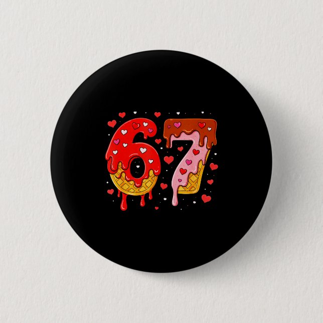 6 7 Cream Drip Six Seven Meme Valentine's Day Men  2 Inch Round Button (Front)