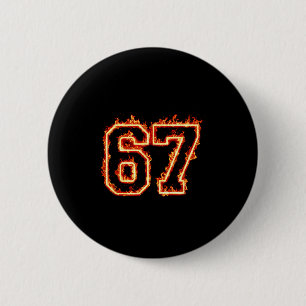 6-7 Fire Meme Flame Cool Six-seven Funny 67 Gen Z 2 Inch Round Button