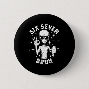6 7 Funny 67 Six Seven Alien Bruh Hand Boys Gen Al 2 Inch Round Button