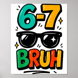 6 7 Funny Bruh Meme Humor Six Seven 67 Kids  Poster