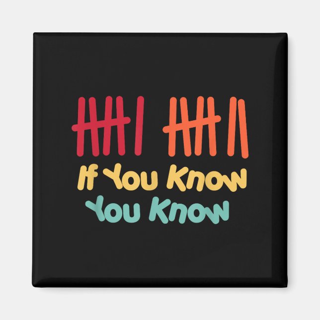 6 7 Funny If You Know You Know Tally Marks Six Sev Magnet (Front)