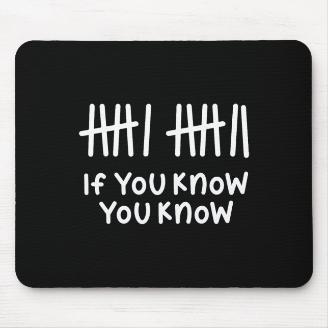 6 7 Funny If You Know You Know Tally Marks Six Sev Mouse Pad (Front)