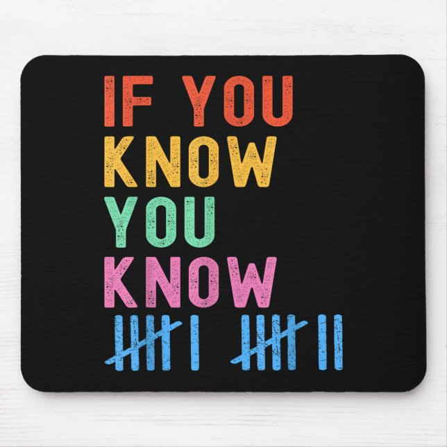 6 7 Funny If You Know You Know Tally Marks Six Sev Mouse Pad (Front)
