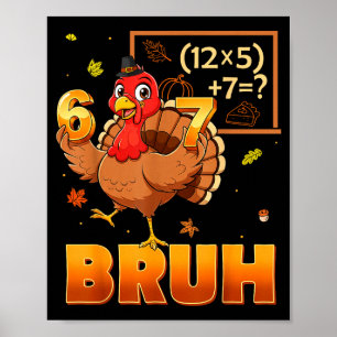 6-7 Funny Teacher 67 Thanksgiving Turkey Six Seven Poster