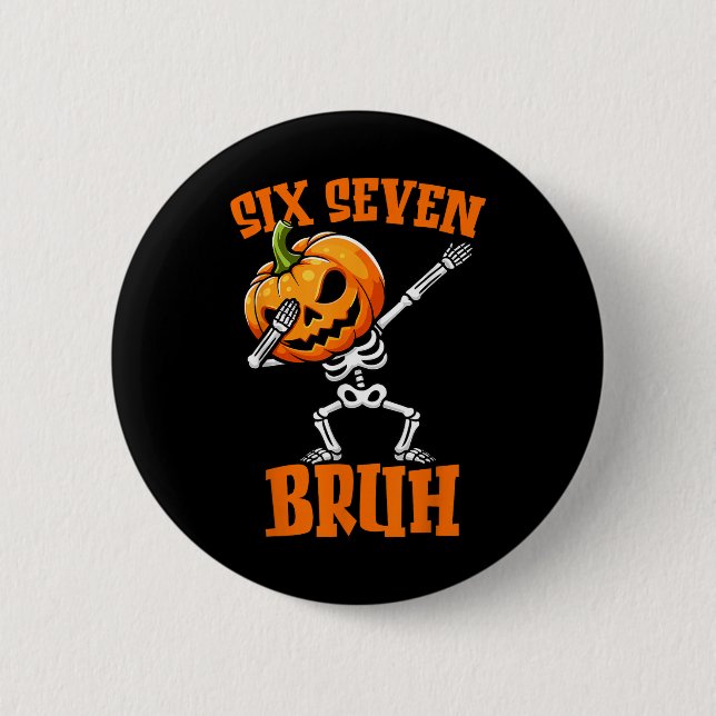 6 7 Halloween 67 Meme Six Seven Dabbing Gen Alpha  2 Inch Round Button (Front)