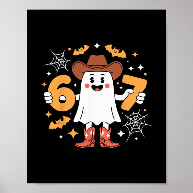 6 7 Halloween Ghost 67 Meme Gen Alpha Six Seven  Poster (Front)