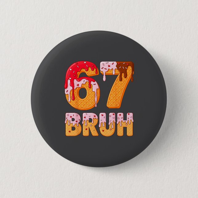 6 7 Ice Cream Drip Funny Valentine Six Seven Meme  2 Inch Round Button (Front)