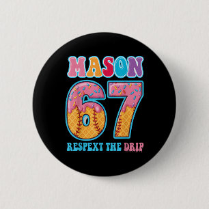 6 7 Mason Baseball Drip Number 67 Player Or 67th B 2 Inch Round Button