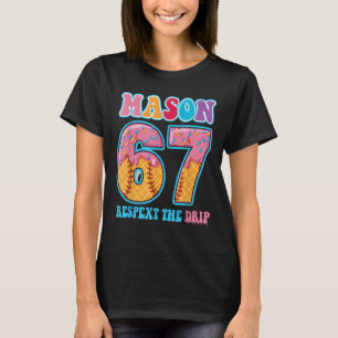 6 7 Mason Baseball Drip Number 67 Player Or 67th B T-Shirt