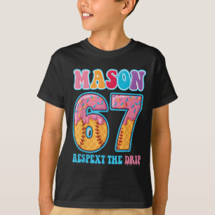 6 7 Mason Baseball Drip Number 67 Player Or 67th B T-Shirt